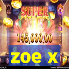 zoe x